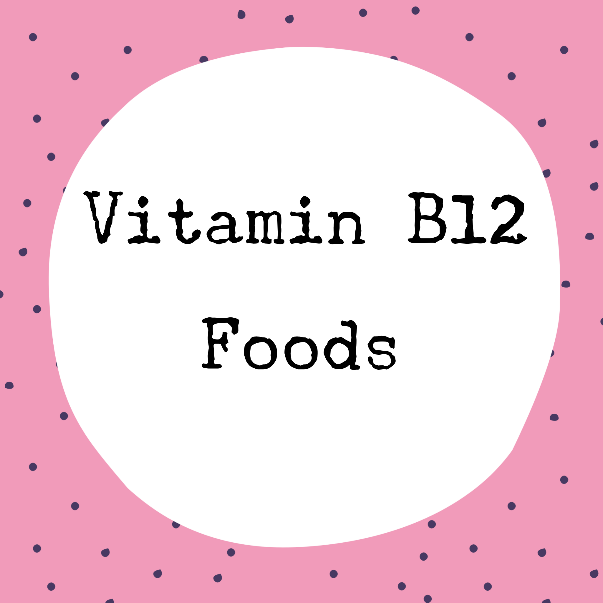 Vitamin B12 foods