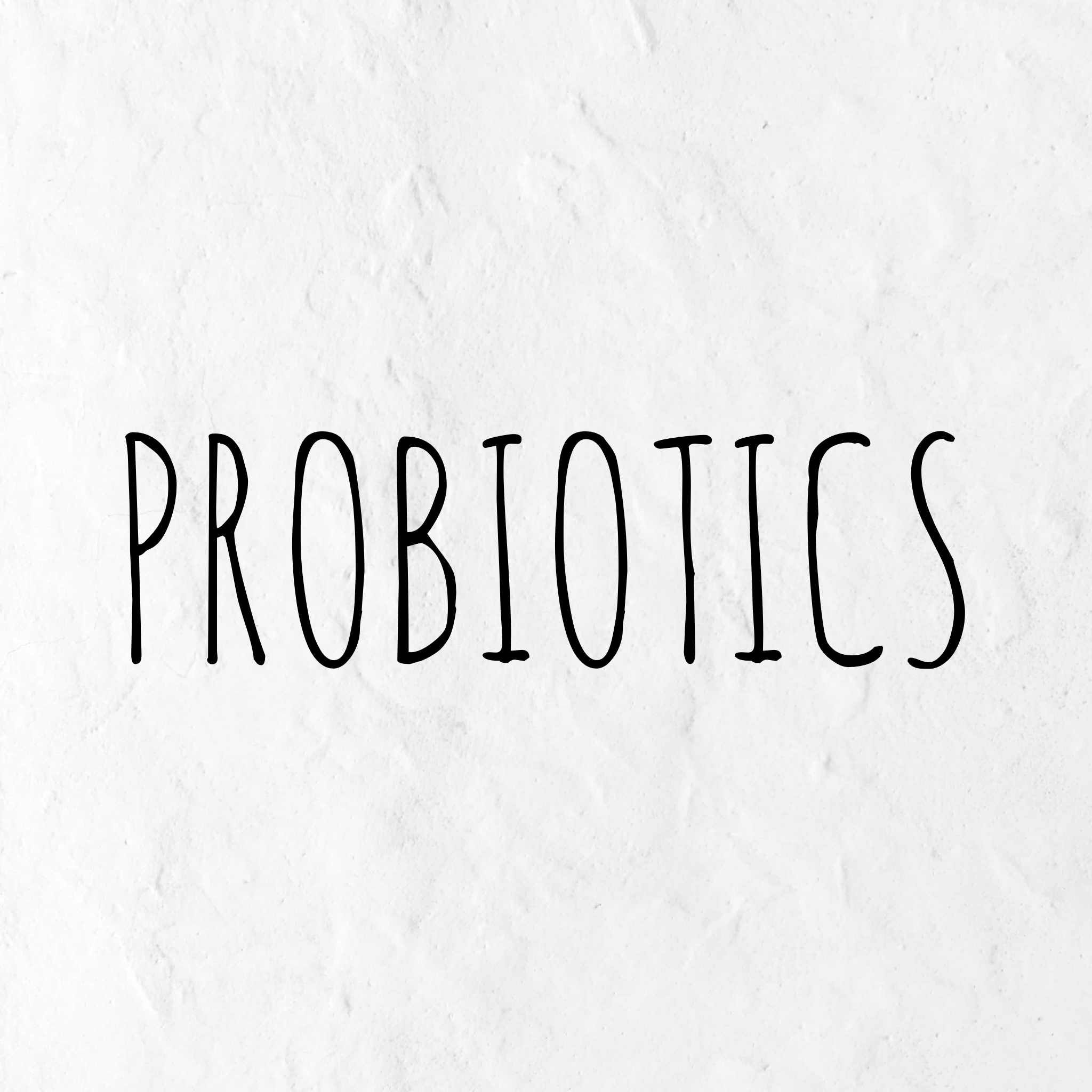 Weekly Tip - Probiotics